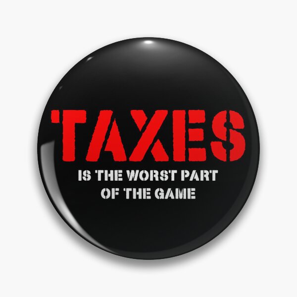 Item preview, Taxes is the worst part of the game designed and sold by NOURLANDART.