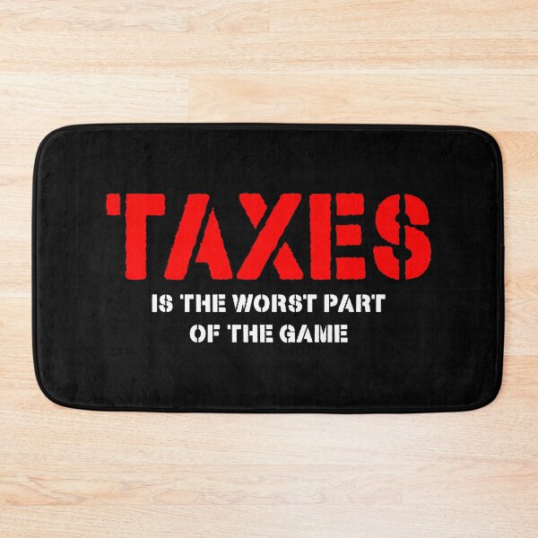 Item preview, Taxes is the worst part of the game designed and sold by NOURLANDART.
