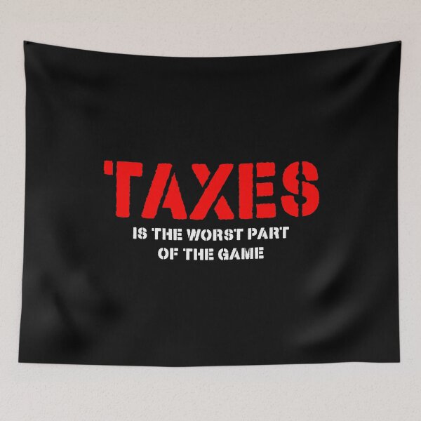Item preview, Taxes is the worst part of the game designed and sold by NOURLANDART.