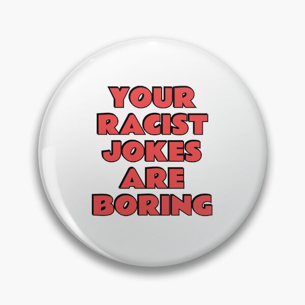 Item preview, Your Racist Jokes Are Boring  designed and sold by Inspirationmotivation.
