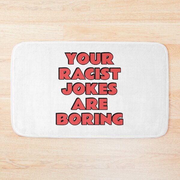 Item preview, Your Racist Jokes Are Boring  designed and sold by Inspirationmotivation.