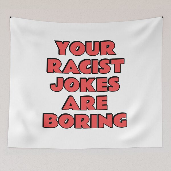 Item preview, Your Racist Jokes Are Boring  designed and sold by Inspirationmotivation.
