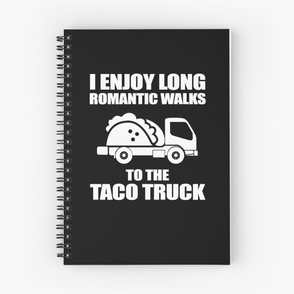 Item preview, I Enjoy Long Romantic Walks To The Taco Truck designed and sold by TeeTimeGuys.