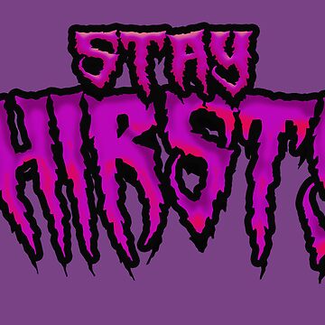 Artwork thumbnail, Sisters of Thirsty: Stay Thirsty! by Cactusknax