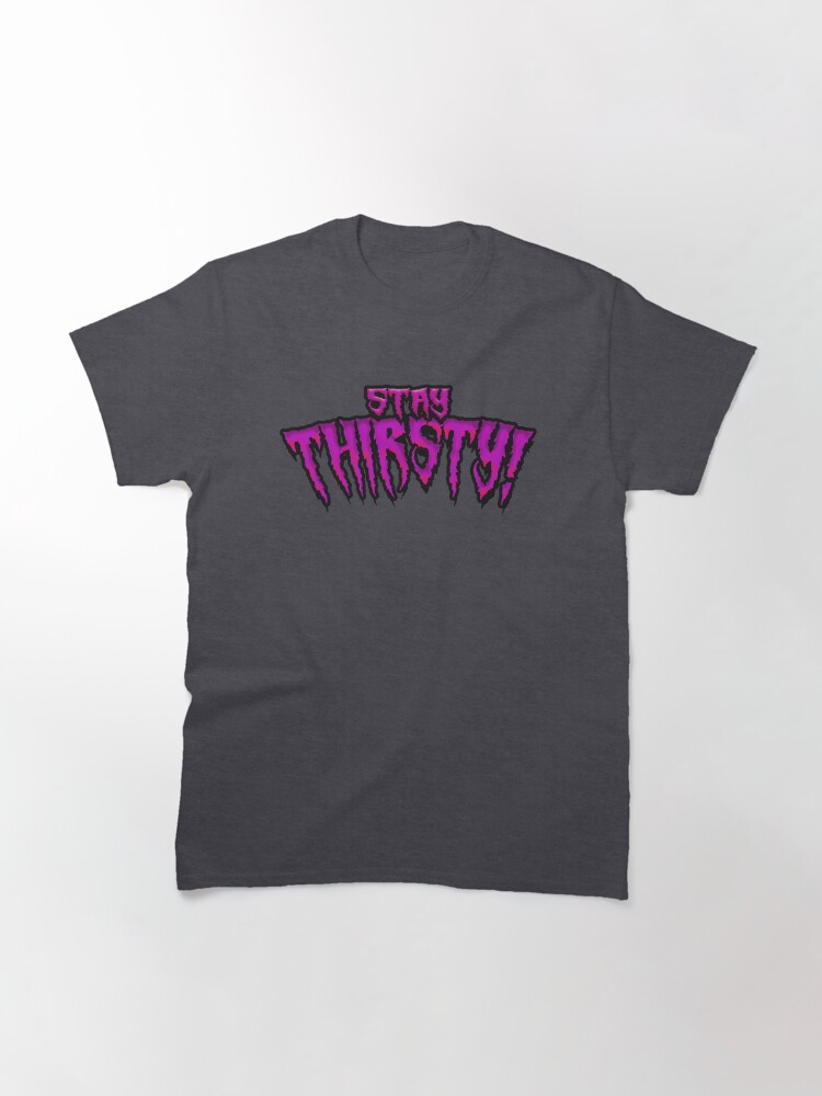 Thumbnail 3 of 7, Classic T-Shirt, Sisters of Thirsty: Stay Thirsty! designed and sold by Cactusknax.