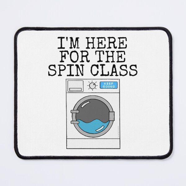 Item preview, I'm Here For The Spin Class, Washing Machine Gym Funny designed and sold by doodlerob.