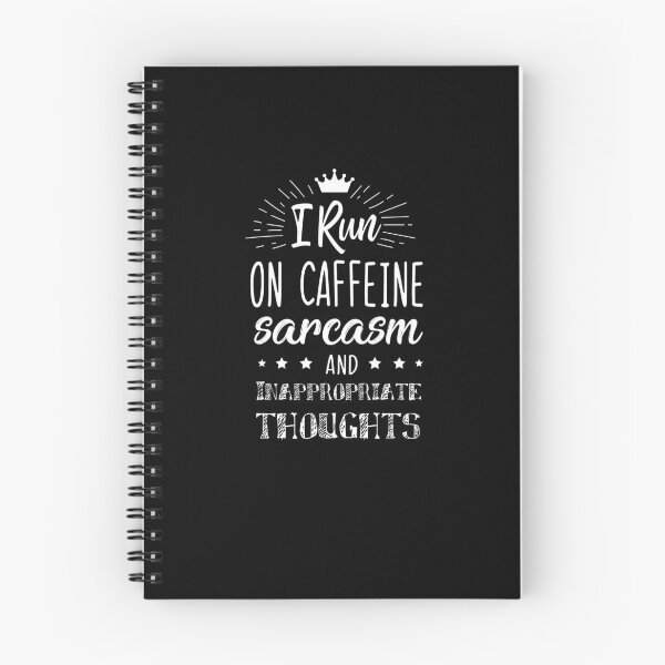 Item preview, I Run On Caffeine Sarcasm And Inappropriate Thoughts  designed and sold by TeeTimeGuys.