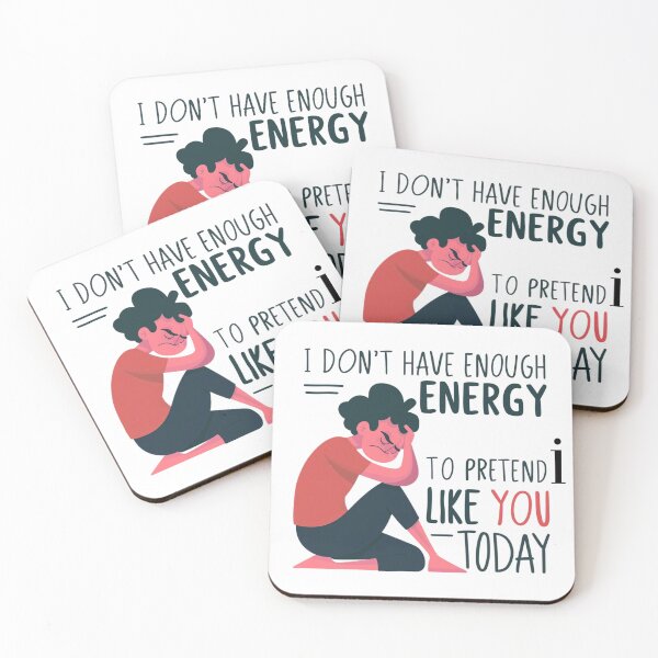 Item preview, I DON'T HAVE ENOUGH ENERGY TO PRETEND I LIKE YOU TODAY designed and sold by Bu-uble.