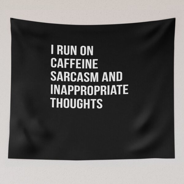 Item preview, I Run On Caffeine Sarcasm And Inappropriate Thoughts V2 designed and sold by TeeTimeGuys.