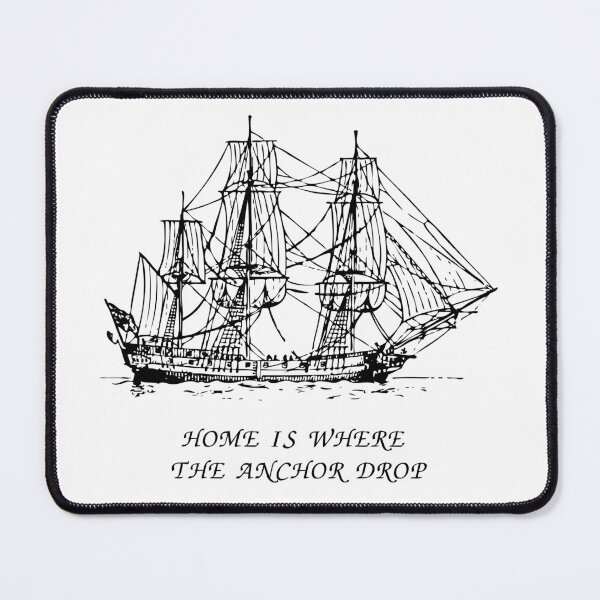 Item preview, HOME IS WHERE  THE ANCHOR DROP designed and sold by DeCodeArtShop.