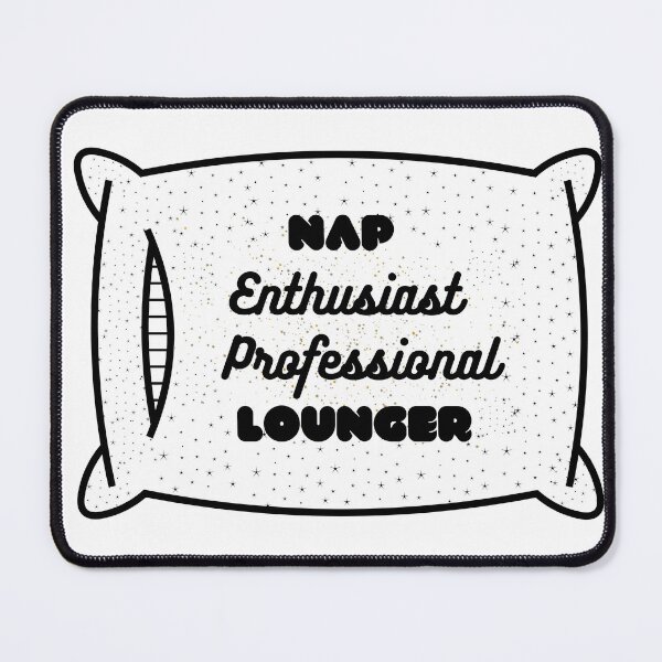 Item preview, Nap Enthusiast - Professional Lounger designed and sold by mavesapparel.
