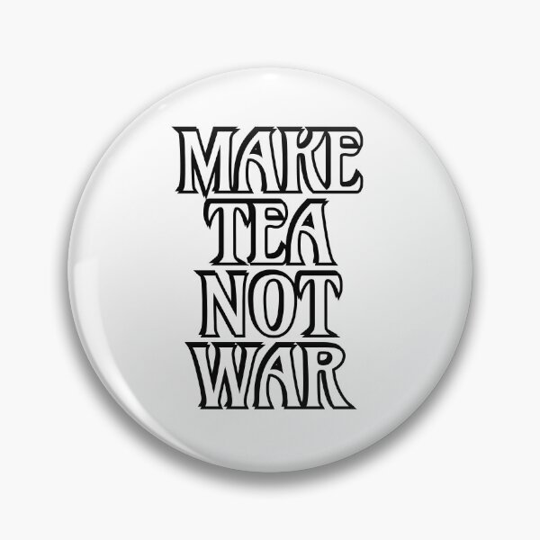 Item preview, Make tea not war designed and sold by Inspirationmotivation.