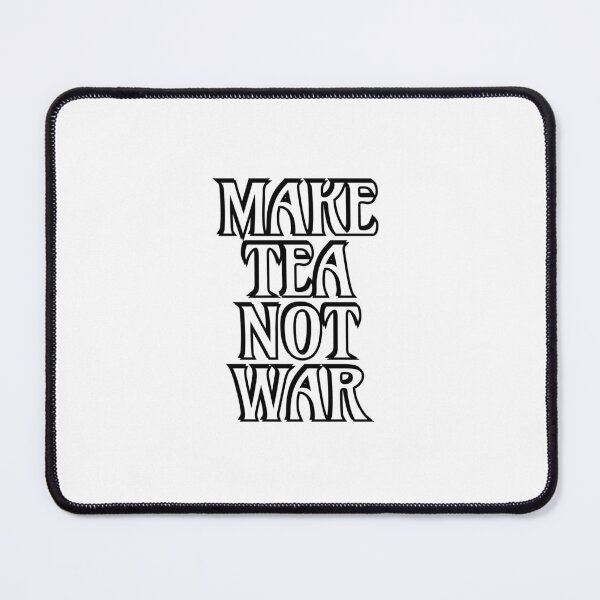Item preview, Make tea not war designed and sold by Inspirationmotivation.
