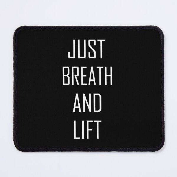 Item preview, Just Breath And Lift. designed and sold by TheFineShirt.