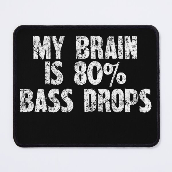 Item preview, My Brain Is 80% Bass Drops - Cool Music Lover Design designed and sold by SRZT.