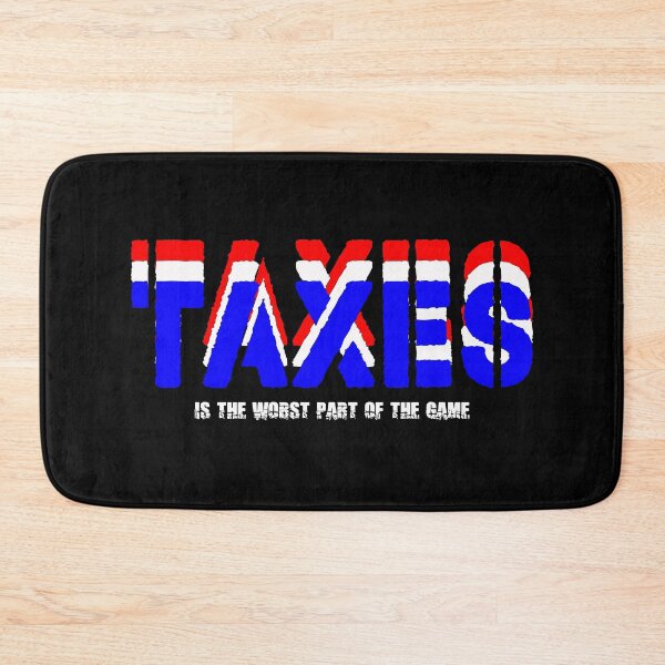 Item preview, Taxes is the worst part of the game designed and sold by NOURLANDART.