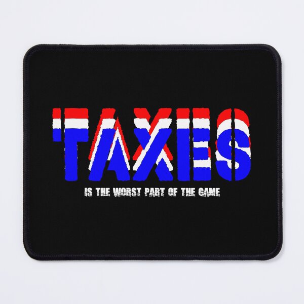 Item preview, Taxes is the worst part of the game designed and sold by NOURLANDART.