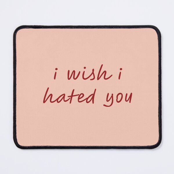 Item preview, i wish i hated you designed and sold by vbsartwork.