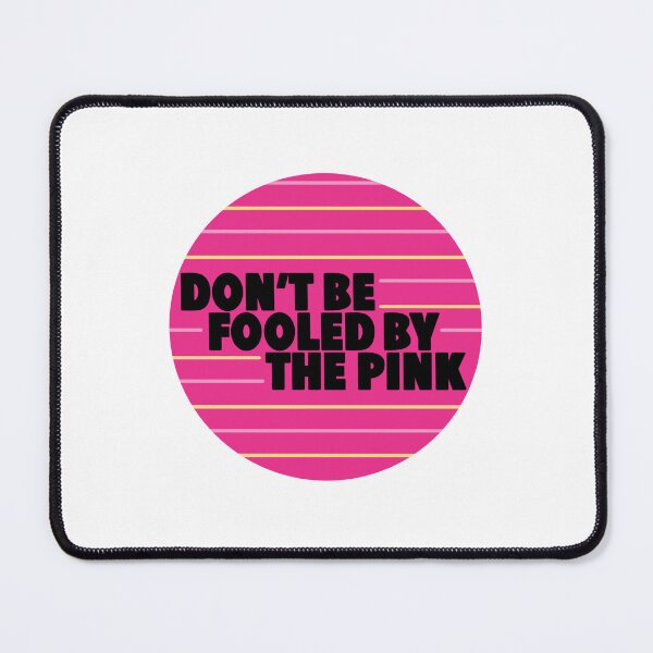 Item preview, Don't Be Fooled By The Pink designed and sold by Avarie ✨.
