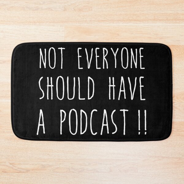 Item preview, Podcast Humor: 'Not Everyone Should Have a Podcast' Tee designed and sold by gook78.