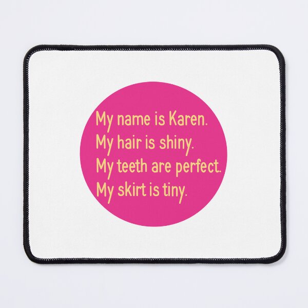 Item preview, My name is Karen.  designed and sold by Avarie ✨.