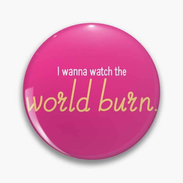 Item preview, I wanna watch the world burn.  designed and sold by Avarie ✨.