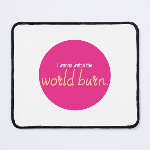Item preview, I wanna watch the world burn.  designed and sold by Avarie ✨.
