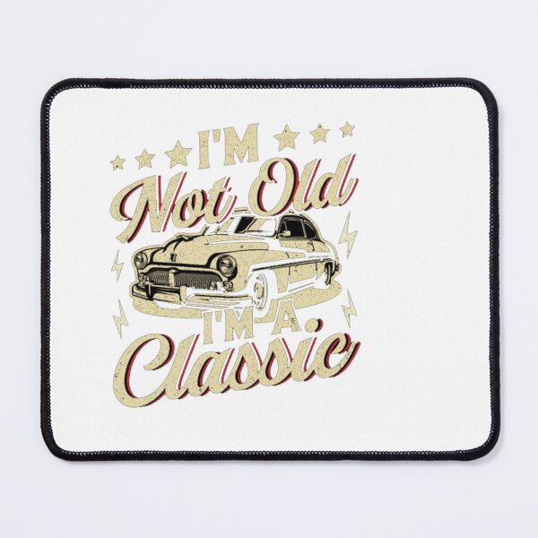 Item preview, I'm Not Old I'm Classic designed and sold by iphotograph4.