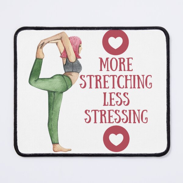 Item preview, More Stretching Less Stressing! Dance, Yoga Gift designed and sold by SSustainable.