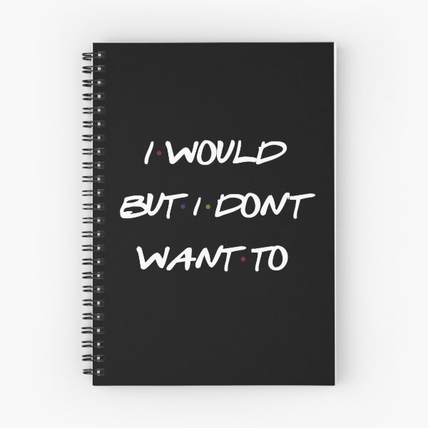 Item preview, I Would But I Don't Want To sarcastic quote designed and sold by DarinaDrawing.