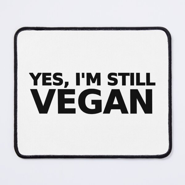 Item preview, Yes, I'm still vegan designed and sold by GrassFedVegan.
