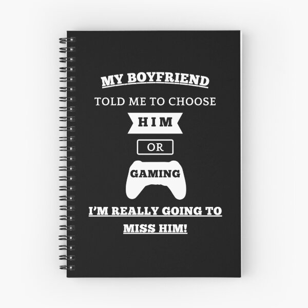 Item preview, My Boyfriend Told Me To Choose, Him Or Gaming... I'm Really Going To Miss Him! designed and sold by Artography Designs.