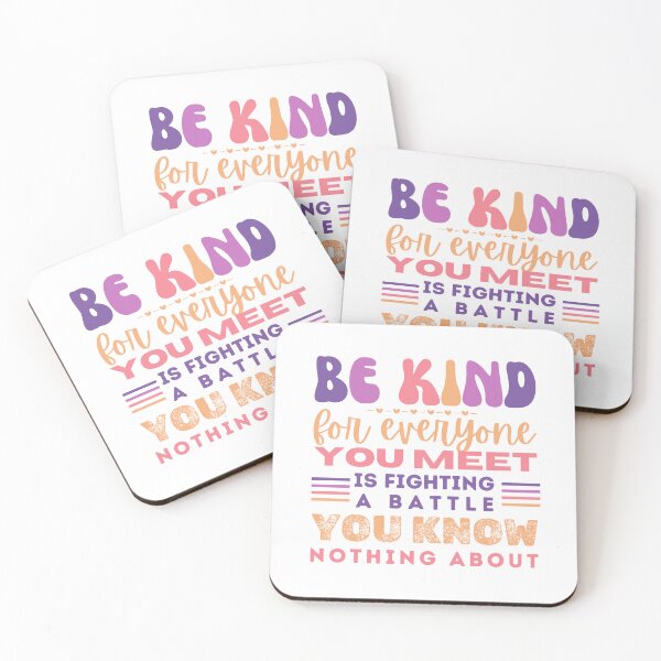 Item preview, Be kind, for everyone you meet is fighting a battle you know nothing about designed and sold by ParenthoodPuns.
