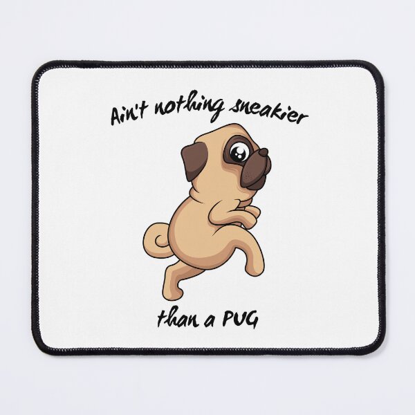 Item preview, Aint Nothing Sneakier Than A PUG designed and sold by Aurorapod.