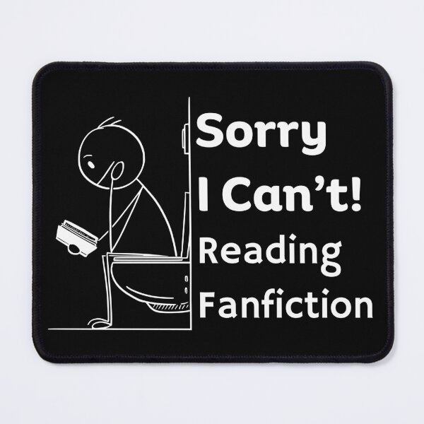 Item preview, Sorry I can't, Reading Fanfiction | Funny Fanfic Bathroom Reading with Stick Man Reading Book on Toilet Seat Fanfiction Lovers Humor designed and sold by moproconcepts.