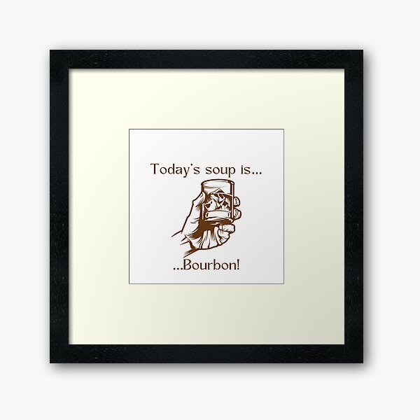 Item preview, Today’s soup is… Bourbon! designed and sold by Silver Lining Gift Co..