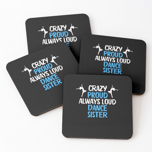 Item preview, Crazy Proud Always Loud Dance Sister Funny Dance Sister Gift designed and sold by lou731.