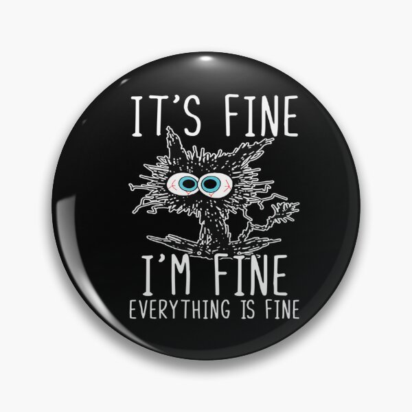 Item preview, Its Fine Im Fine Everything Is Fine Funny Black Cat designed and sold by BanBay.
