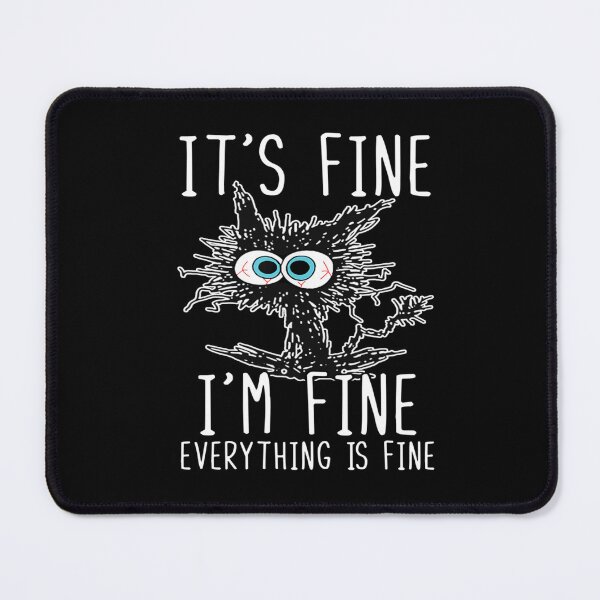 Item preview, Its Fine Im Fine Everything Is Fine Funny Black Cat designed and sold by BanBay.