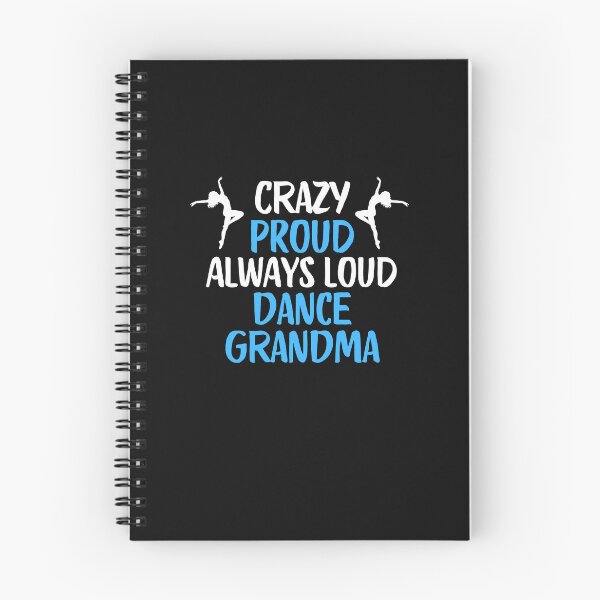 Item preview, Crazy Proud Always Loud Dance Grandma Funny Dance Grandma Gift designed and sold by lou731.