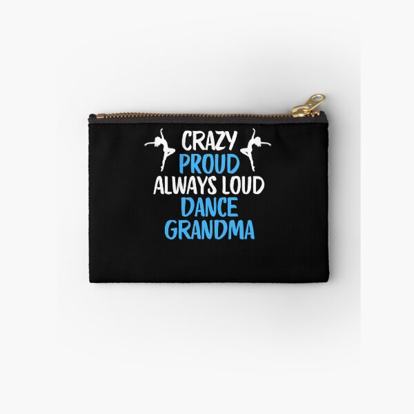 Item preview, Crazy Proud Always Loud Dance Grandma Funny Dance Grandma Gift designed and sold by lou731.