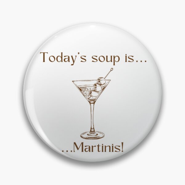 Artikelvorschau, Die heutige Suppe ist… Martinis! entworfen und verkauft von Silver Lining Gift Co..
