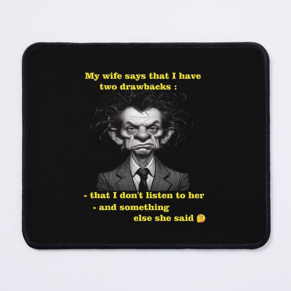 Item preview, my wife says that i have two drawbacks - funny sarcastic graphic for husbands designed and sold by TomVtX.