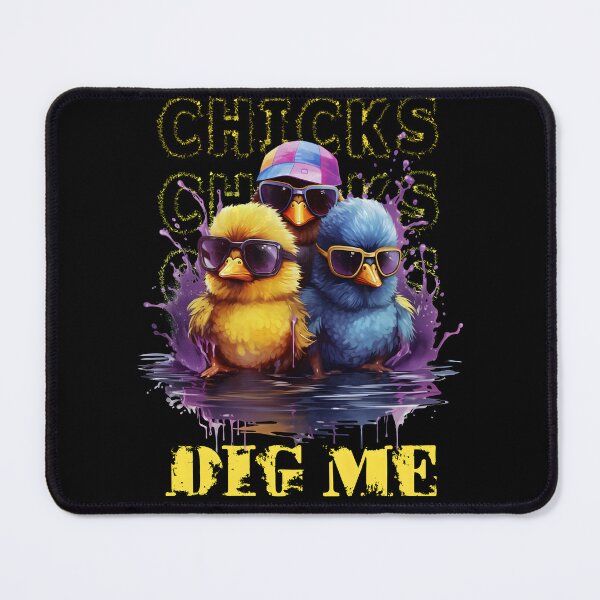 Item preview, Chicks dig me splashed vibrant colors designed and sold by GediaPrints.