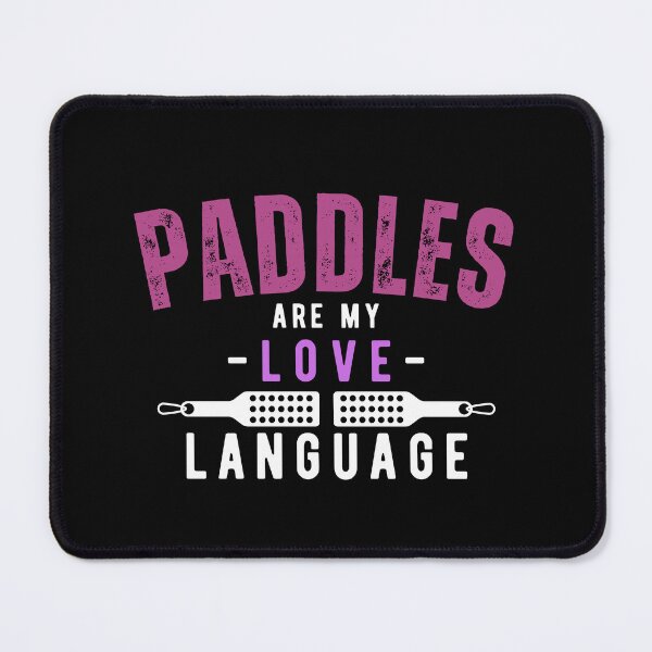 Item preview, Paddles Are My Love Language Submissive Spanking Humor designed and sold by TheMagicKrew.