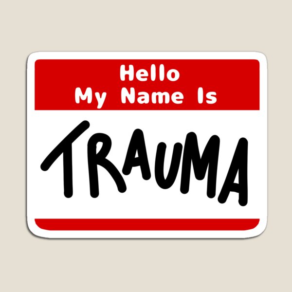 Item preview, My Name Is Trauma designed and sold by Weemadrachel.