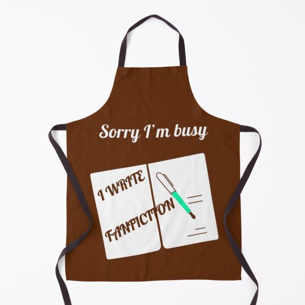 Item preview, Sorry I'm busy I write fanfiction. designed and sold by Jimmybyjimmy.