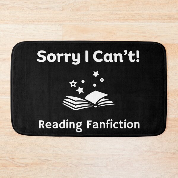 Item preview, Sorry I can't, Reading Fanfiction | Funny Fanfic with Fantasy Book Fanfiction and Fantasy Lovers Humor designed and sold by moproconcepts.