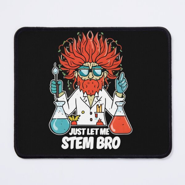Item preview, Just Let Me STEM Bro' - Unleash the Madness of Science! designed and sold by RebeccaRe.
