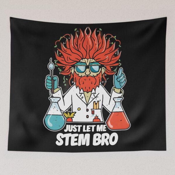 Item preview, Just Let Me STEM Bro' - Unleash the Madness of Science! designed and sold by RebeccaRe.